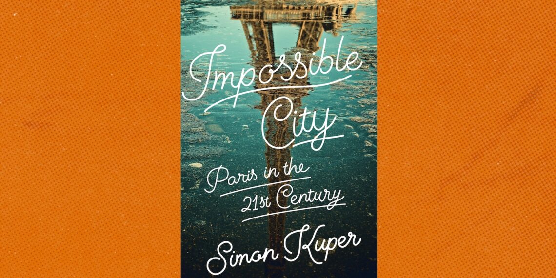 Book review: ‘Impossible City’ by Simon Kuper