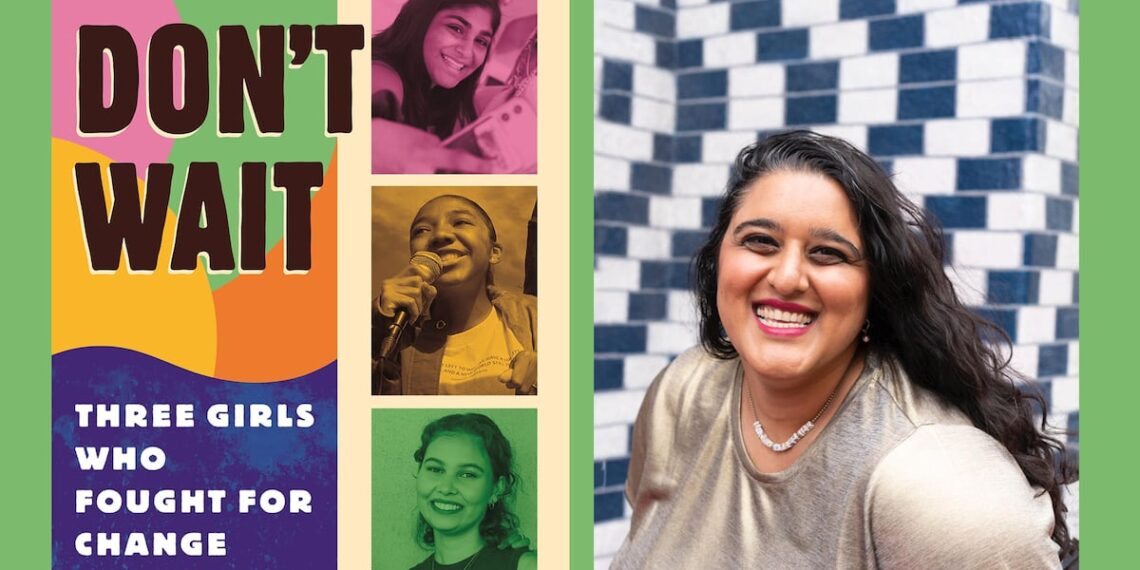 How do teens become activists? New book ‘Don’t Wait’ follows 3 young women