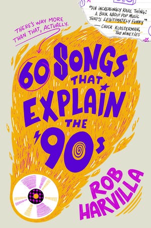 Rob Harvilla's "60 Songs That Explain the '90s" was released in November 2023.