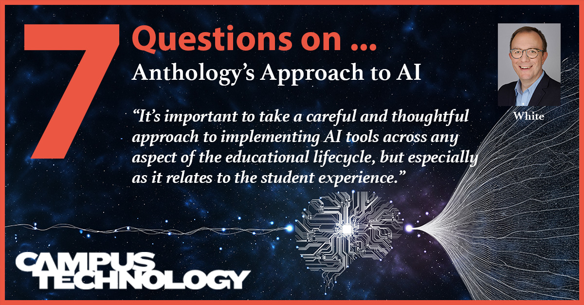7 Questions on Anthology’s Approach to AI — Campus Technology 7 Questions on Anthology’s Approach to AI — Campus Technology