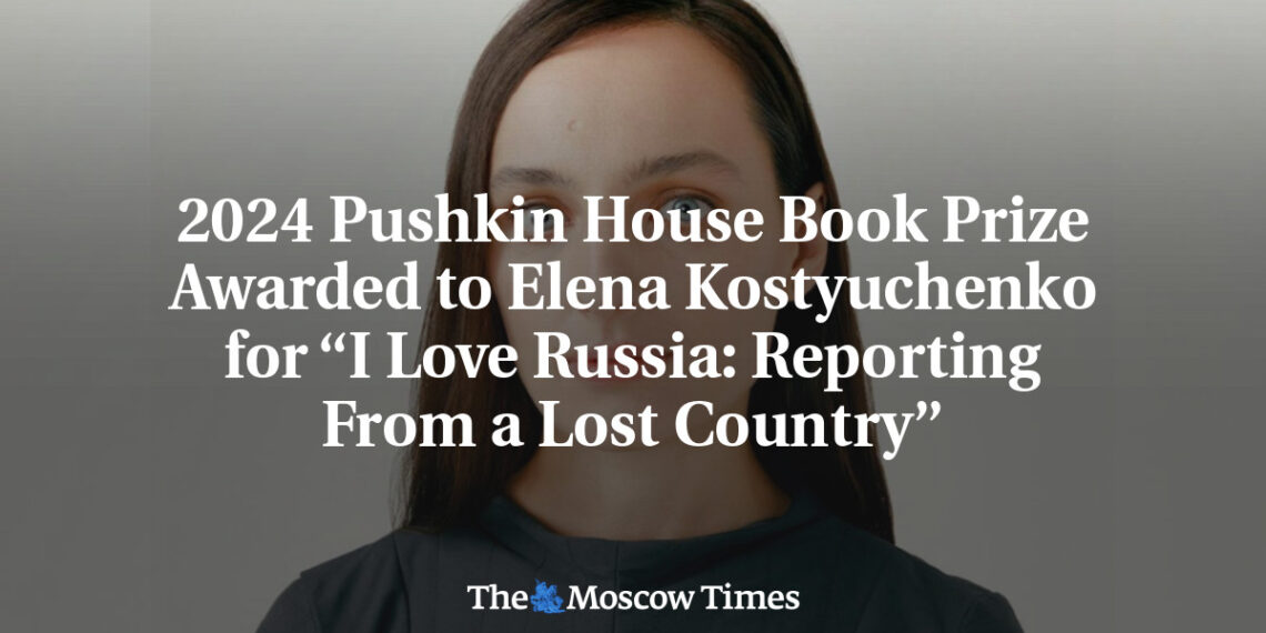 2024 Pushkin House Book Prize Awarded to Elena Kostyuchenko for “I Love Russia: Reporting From a Lost Country”