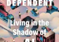Book Review: Code Dependent: Living in the Shadow of AI Book Review: Code Dependent: Living in the Shadow of AI