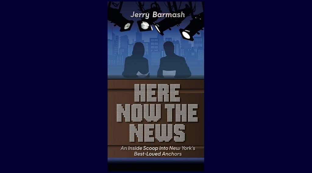 BOOK REVIEW: ‘Here Now the News: An Inside Scoop Into New York’s Best-Loved Anchors’ BOOK REVIEW: ‘Here Now the News: An Inside Scoop Into New York’s Best-Loved Anchors’
