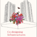 Books | Co-designing Infrastructures: Community Collaboration for Liveable Cities Books | Co-designing Infrastructures: Community Collaboration for Liveable Cities