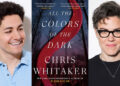 UCP To Adapt Chris Whitaker’s New Novel ‘All the Colors of the Dark’ UCP To Adapt Chris Whitaker’s New Novel ‘All the Colors of the Dark’