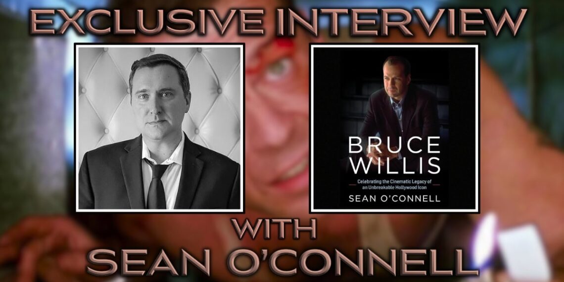 Interview with Sean O’Connell, Author of a New Bruce Willis book
