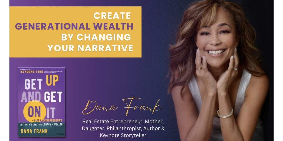 A Black Entrepreneur’s Lessons on Creating Legacy & Wealth’ by Dana Frank