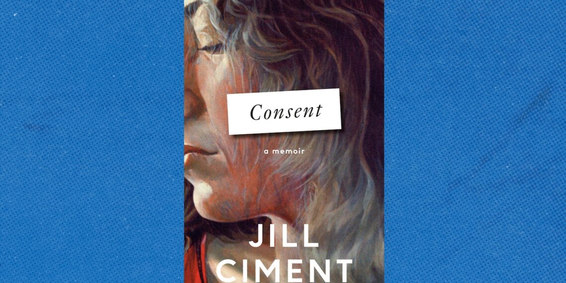 Jill Ciment’s ‘Consent’ is an unflinching reappraisal of a marriage