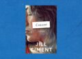 Jill Ciment’s ‘Consent’ is an unflinching reappraisal of a marriage Jill Ciment’s ‘Consent’ is an unflinching reappraisal of a marriage