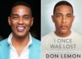 Don Lemon Has a New Memoir Coming This Fall: ‘I Once Was Lost’