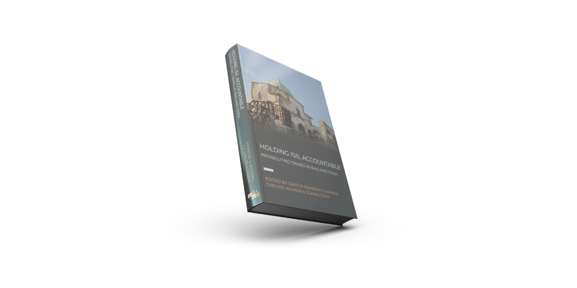ICCT Press New Book – Holding ISIL Accountable: Prosecuting Crimes in Iraq and Syria | International Centre for Counter-Terrorism