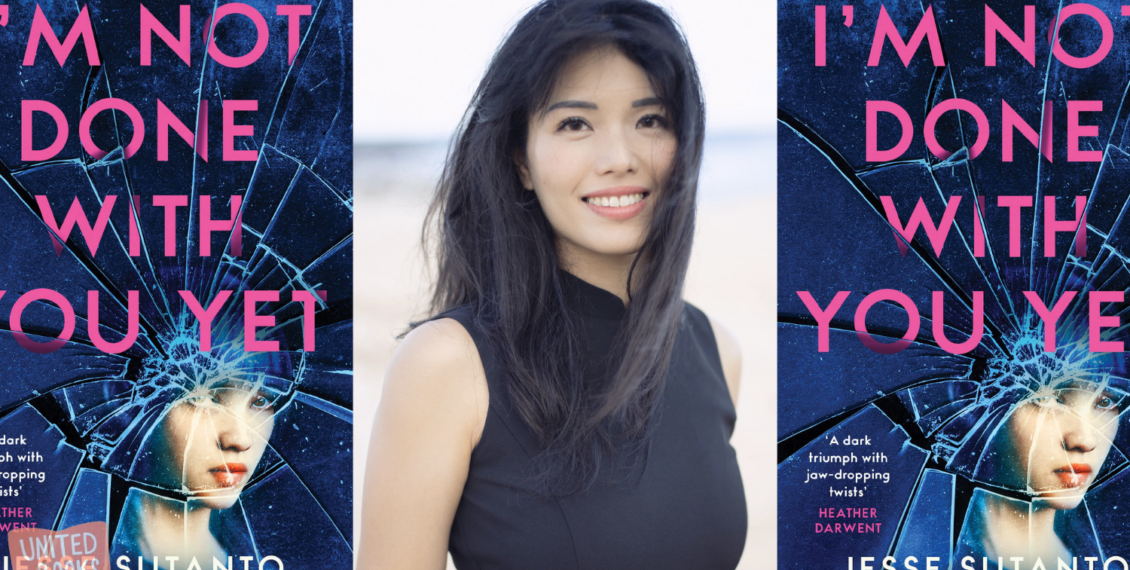 Jesse Q. Sutanto on her gripping new psychological thriller, I’m Not Done With You Yet Jesse Q. Sutanto on her gripping new psychological thriller, I’m Not Done With You Yet