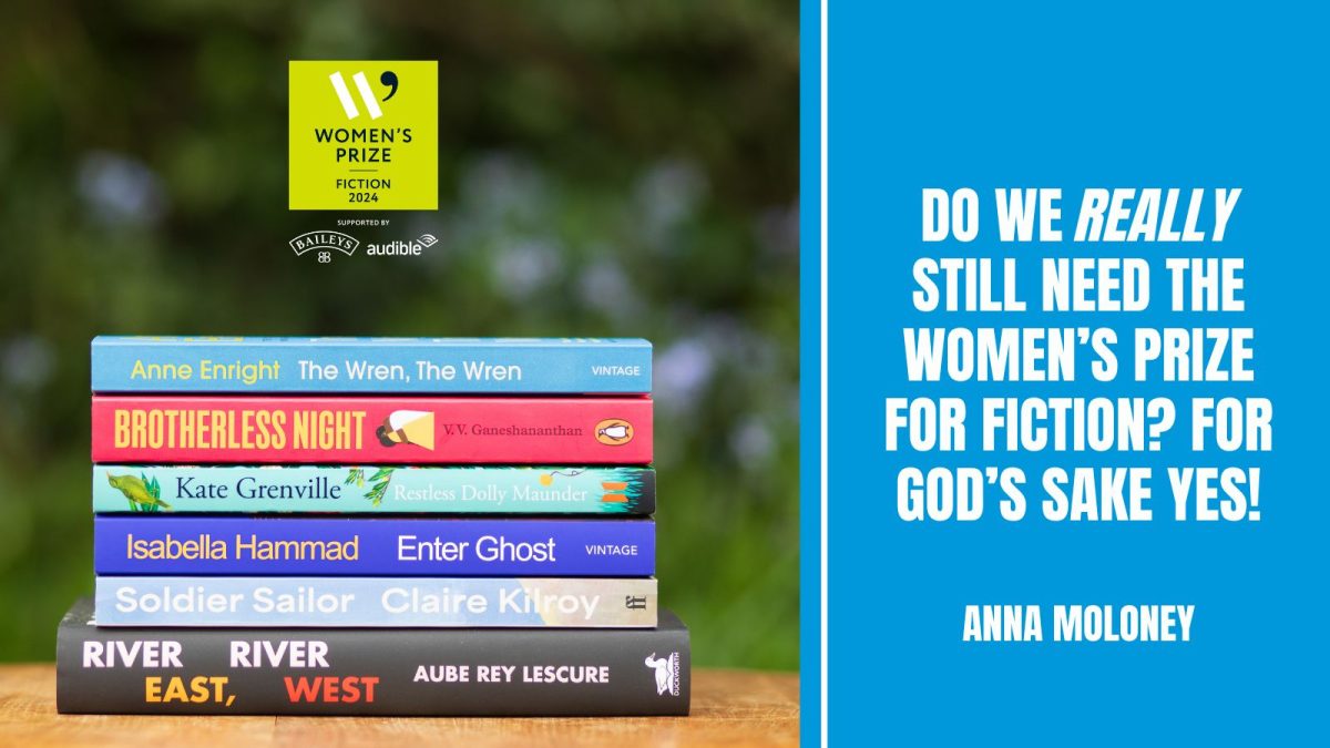Do we really still need the Women’s Prize for Fiction? For God’s sake yes! Do we really still need the Women’s Prize for Fiction? For God’s sake yes!
