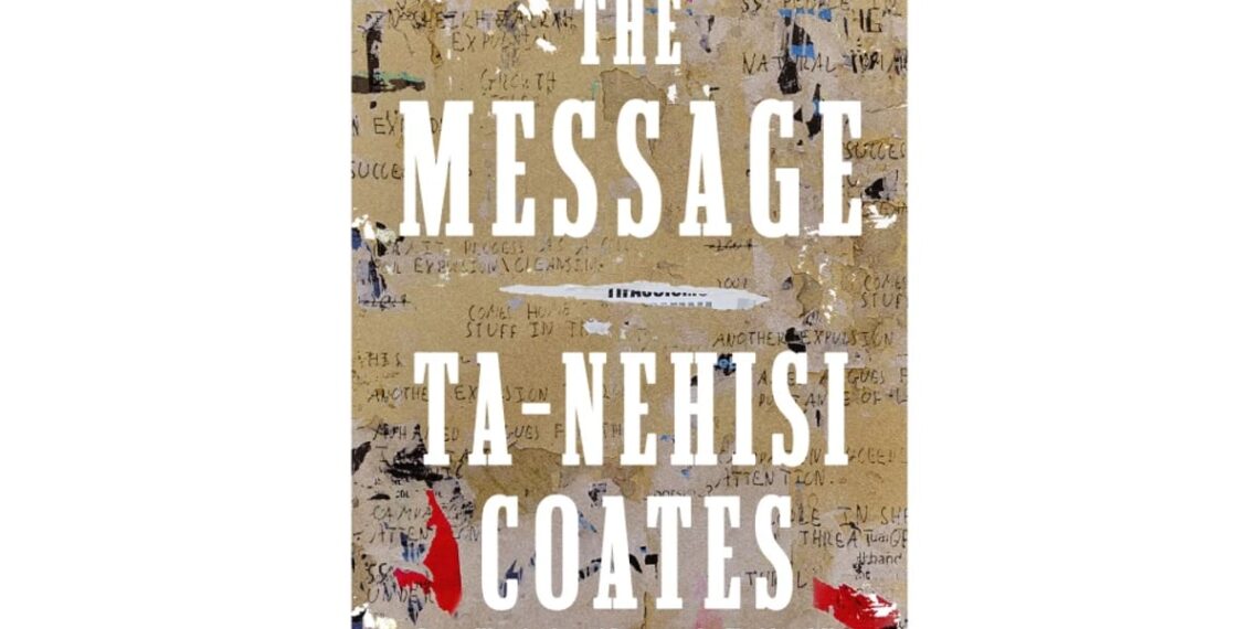 Ta-Nehisi Coates Explores the Power of Stories in New Nonfiction Book ‘The Message’ Ta-Nehisi Coates Explores the Power of Stories in New Nonfiction Book ‘The Message’