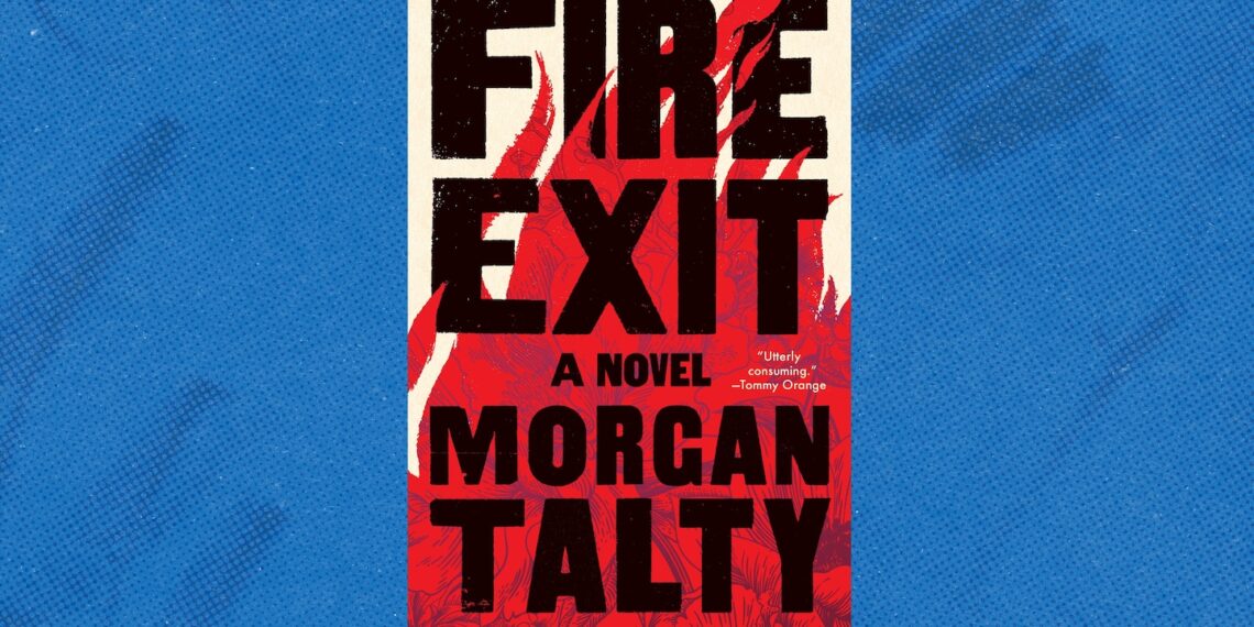 ‘Fire Exit,’ by Morgan Talty book review