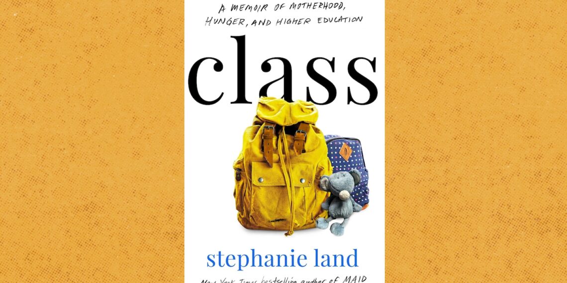 ‘Class’ was not the book Stephanie Land planned to write after ‘Maid’ ‘Class’ was not the book Stephanie Land planned to write after ‘Maid’