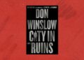 City in Ruins by Don Winslow book review City in Ruins by Don Winslow book review