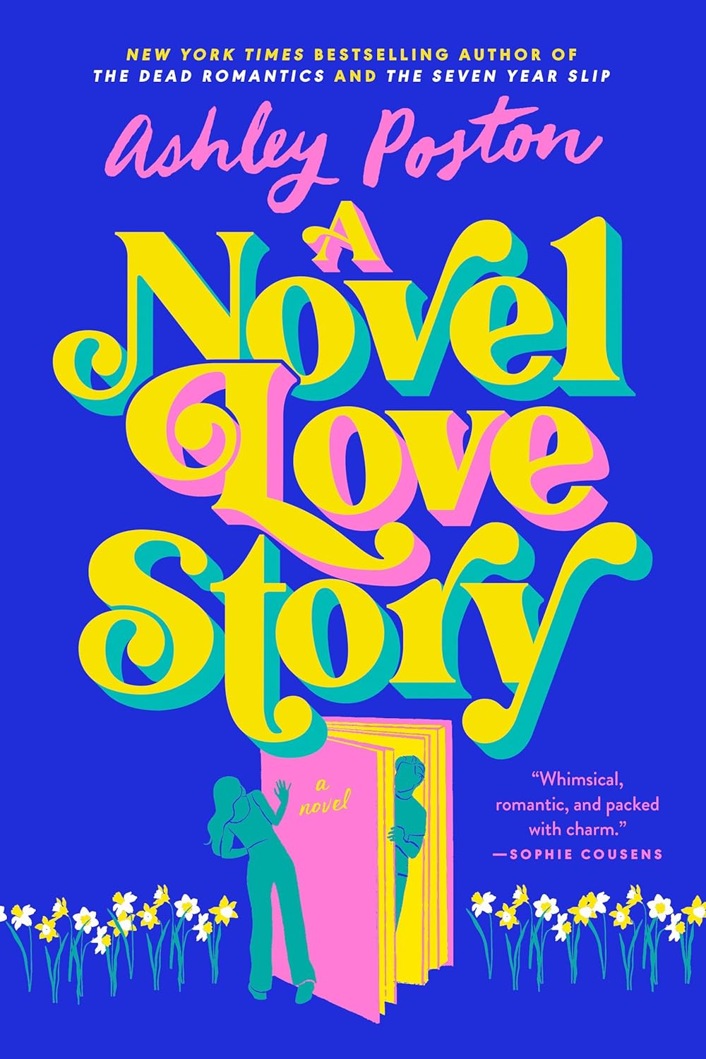 A Novel Love Story by Ashley Poston A Novel Love Story by Ashley Poston
