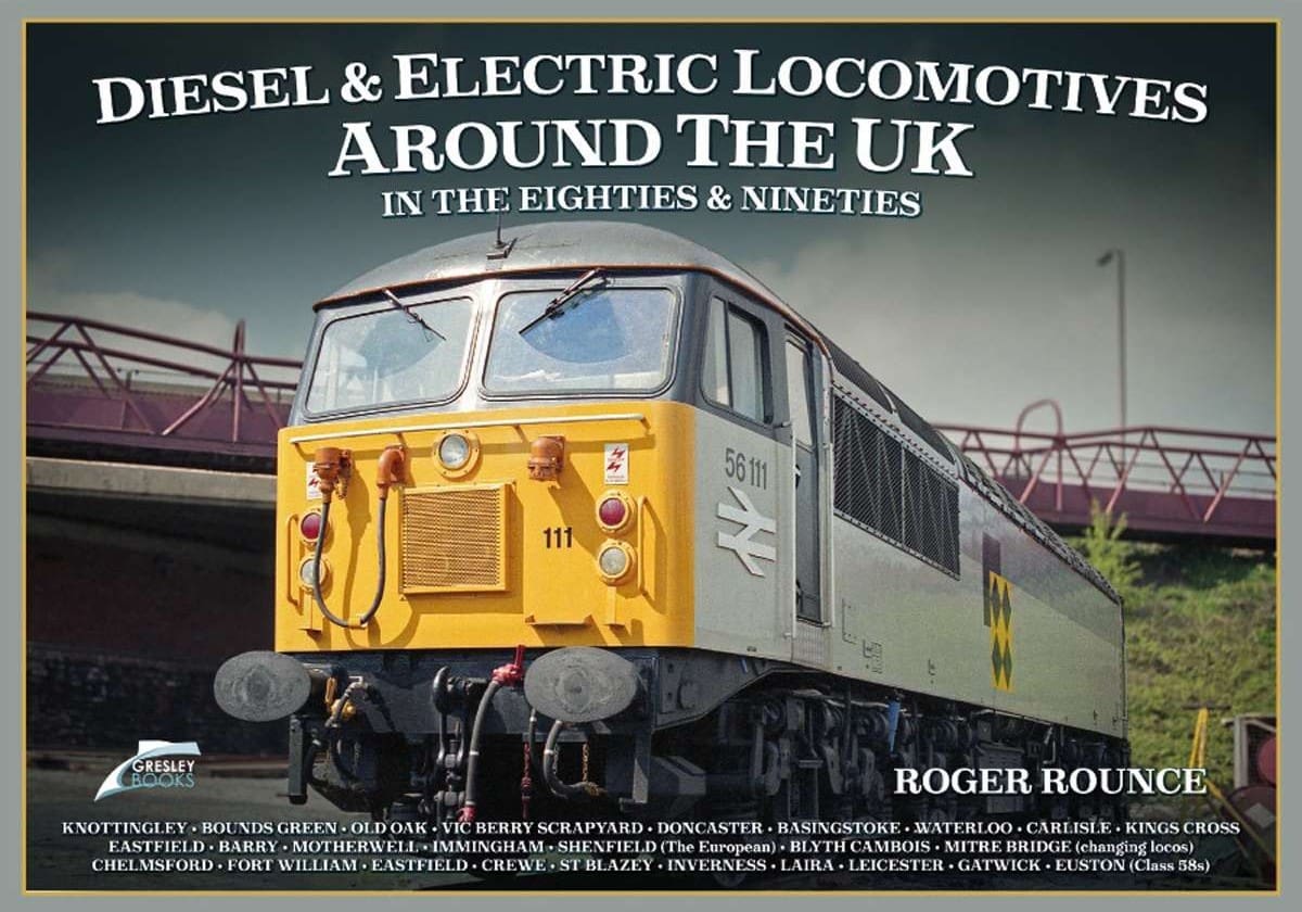 Tour the diesel and electric locomotives of the 80s and 90s in new book Tour the diesel and electric locomotives of the 80s and 90s in new book