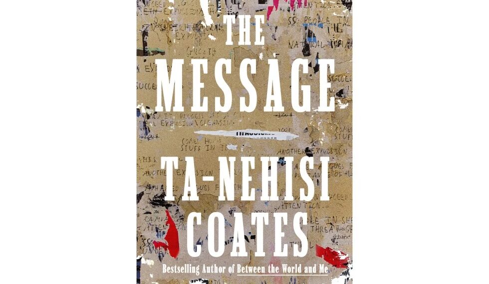 Ta-Nehisi Coates to release new nonfiction book “The Message” Ta-Nehisi Coates to release new nonfiction book “The Message”
