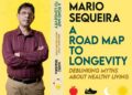 Unlock the Secrets to a Long and Healthy Life with Mario Sequeira’s New Book Unlock the Secrets to a Long and Healthy Life with Mario Sequeira’s New Book