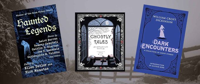 8 Ghastly Ghost Themed Anthologies and Short Story Collections 8 Ghastly Ghost Themed Anthologies and Short Story Collections