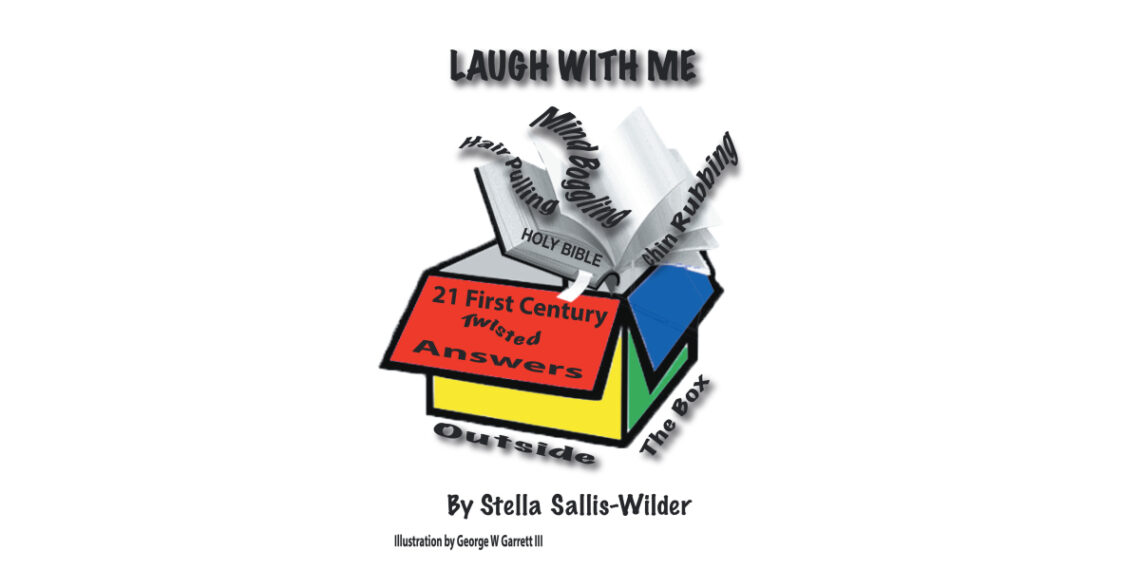 Author Stella Sallis-Wilder’s New Book, “Laugh with Me,” Utilizes Trivia Questions and Humor to Bring Readers Closer to the Lord and His Written Holy Word