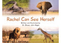 Author Dr. Brown, John Hagan’s New Book, “Rachel Can See Herself,” is a Charming Tale That Follows a Young Girl’s Trip to the Zoo to Learn All About the Animals There Author Dr. Brown, John Hagan’s New Book, “Rachel Can See Herself,” is a Charming Tale That Follows a Young Girl’s Trip to the Zoo to Learn All About the Animals There