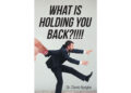 Author Dr. David Ajeigbe’s New Book, “What is Holding You Back?!!!!” is a Powerful Tool to Help Readers Overcome the Internal Hurdles to Achieving Their True Potential Author Dr. David Ajeigbe’s New Book, “What is Holding You Back?!!!!” is a Powerful Tool to Help Readers Overcome the Internal Hurdles to Achieving Their True Potential