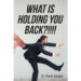 Author Dr. David Ajeigbe’s New Book, “What is Holding You Back?!!!!” is a Powerful Tool to Help Readers Overcome the Internal Hurdles to Achieving Their True Potential