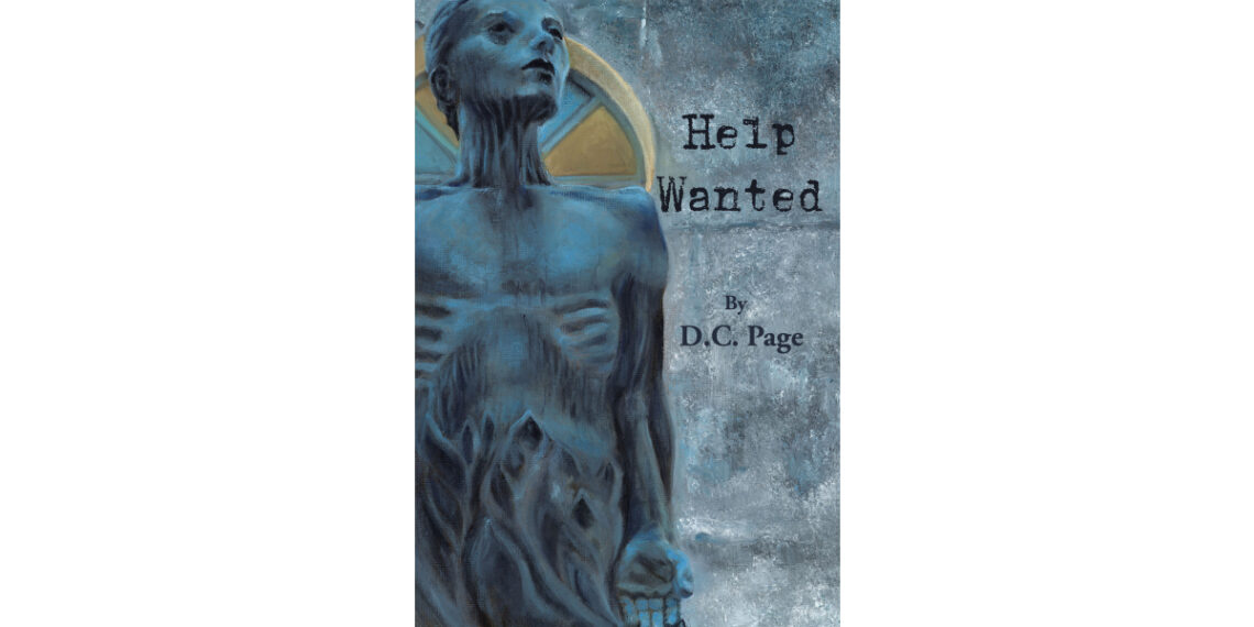 Author D. C. Page’s New Book, “Help Wanted,” is an Enthralling Tale That Explores One Man’s Journey to Leave Behind a Criminal Underworld Before It’s Too Late