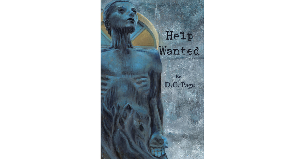 Author D. C. Page’s New Book, “Help Wanted,” is an Enthralling Tale That Explores One Man’s Journey to Leave Behind a Criminal Underworld Before It’s Too Late Author D. C. Page’s New Book, “Help Wanted,” is an Enthralling Tale That Explores One Man’s Journey to Leave Behind a Criminal Underworld Before It’s Too Late