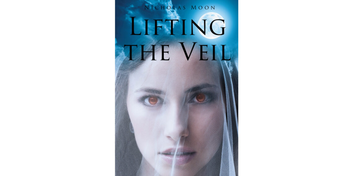 Author Nicholas Moon’s New Book, “Lifting the Veil,” is a Compelling Novel That Invites Readers Into a Captivating Exploration of Existentialism and the Paranormal