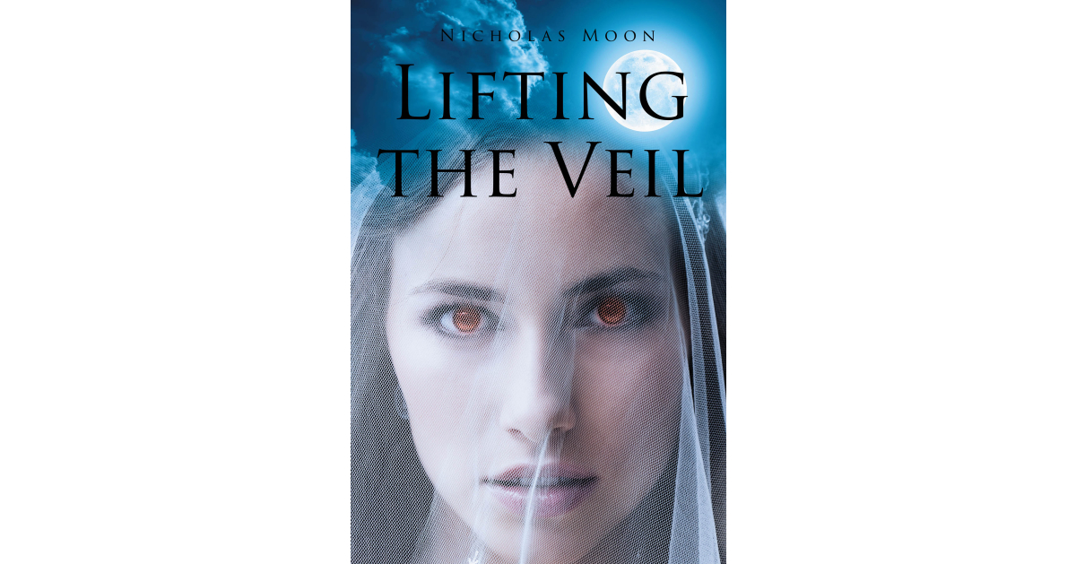 Author Nicholas Moon’s New Book, “Lifting the Veil,” is a Compelling Novel That Invites Readers Into a Captivating Exploration of Existentialism and the Paranormal Author Nicholas Moon’s New Book, “Lifting the Veil,” is a Compelling Novel That Invites Readers Into a Captivating Exploration of Existentialism and the Paranormal
