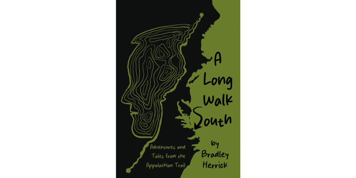 Author Bradley Herrick’s New Book, “A Long Walk South: Adventures and Tales from the Appalachian Trail,” is an Unforgettable True-Life Adventure