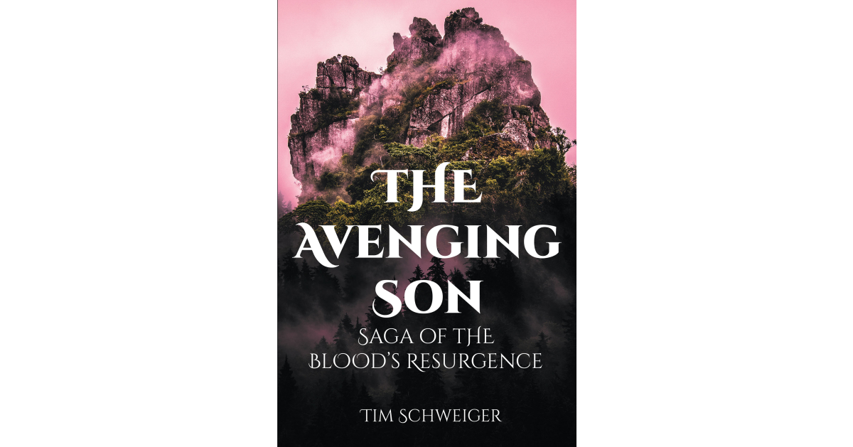 Author Tim Schweiger’s New Book, “The Avenging Son: Saga of the Blood’s Resurgence,” is an Action-Packed Fantasy Novel About Twins Discovering Their Destiny Author Tim Schweiger’s New Book, “The Avenging Son: Saga of the Blood’s Resurgence,” is an Action-Packed Fantasy Novel About Twins Discovering Their Destiny