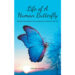 Patricia Goodwyn’s New Book, “Life of a Human Butterfly,” is a Powerful Exploration of Human Transformation That Can Lead to a Whole New Capacity and Perception Patricia Goodwyn’s New Book, “Life of a Human Butterfly,” is a Powerful Exploration of Human Transformation That Can Lead to a Whole New Capacity and Perception