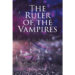 Jessica Shelton’s New Book “The Ruler of the Vampires” Centers Around a Young Girl’s Accent to Power in the Dark Underworld of Vampires as She Grapples with Her New Life Jessica Shelton’s New Book “The Ruler of the Vampires” Centers Around a Young Girl’s Accent to Power in the Dark Underworld of Vampires as She Grapples with Her New Life