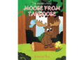Author Deborah Yost’s New Book, “The Adventures of Moose From Tahloose,” is an Adorable Story of a Young Moose Who Tries to Find His Way Back Home After Getting Lost Author Deborah Yost’s New Book, “The Adventures of Moose From Tahloose,” is an Adorable Story of a Young Moose Who Tries to Find His Way Back Home After Getting Lost