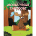 Author Deborah Yost’s New Book, “The Adventures of Moose From Tahloose,” is an Adorable Story of a Young Moose Who Tries to Find His Way Back Home After Getting Lost
