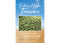 Author Mary R. Sumners’s New Book “Seeking Hidden Treasures: Discovering the Mystery of God” is a Faith-Based Journey Designed to Help Readers Better Understand the Lord