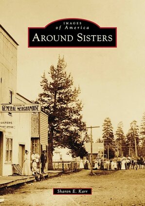New book takes readers ‘Around Sisters’ New book takes readers ‘Around Sisters’