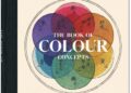 Inside the new Taschen book on four centuries of colour theory Inside the new Taschen book on four centuries of colour theory