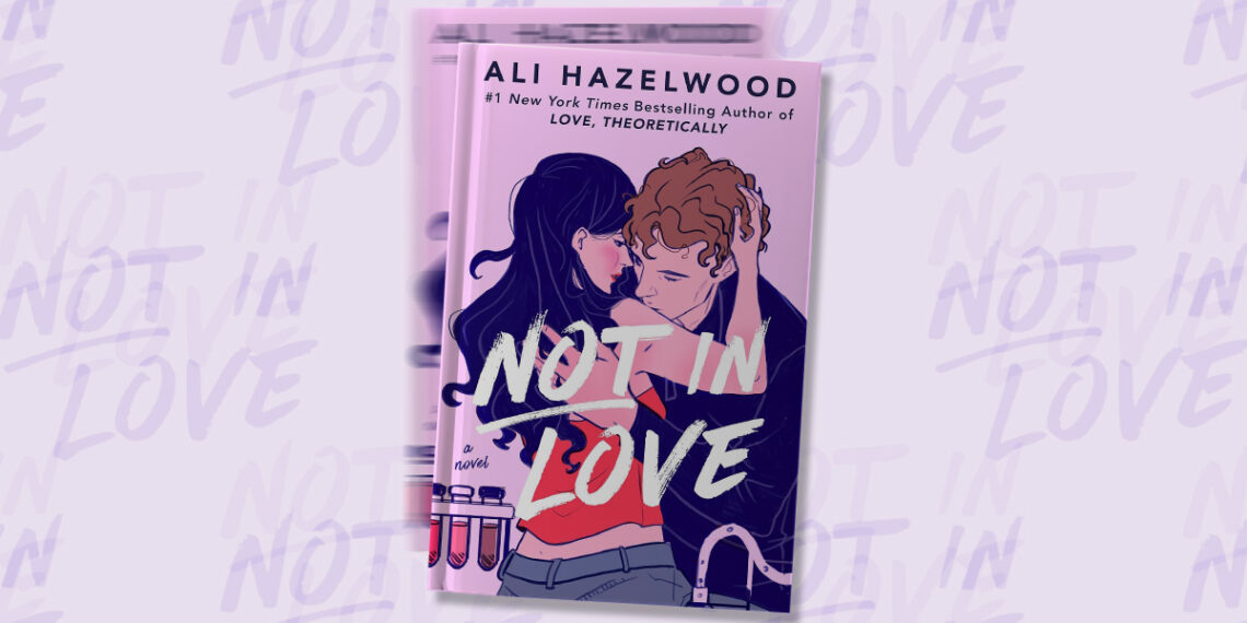 Should You Read ‘Not in Love’ by Ali Hazelwood?