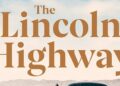 The Lincoln Highway by Amor Towles The Lincoln Highway by Amor Towles