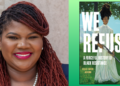Black joy and resistance in a piercing new book, ‘We Refuse’ Black joy and resistance in a piercing new book, ‘We Refuse’