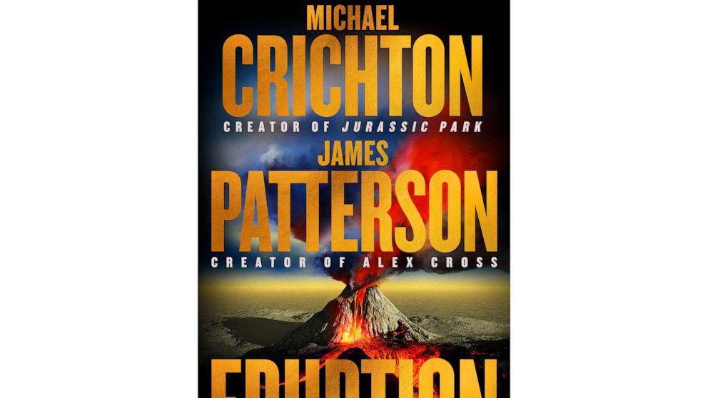 Book Review: From Crichton and Patterson, ‘Eruption’ is poised to be seismic publishing event Book Review: From Crichton and Patterson, ‘Eruption’ is poised to be seismic publishing event