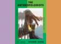 Book Review: ‘The Anthropologists,’ by Aysegul Savas Book Review: ‘The Anthropologists,’ by Aysegul Savas