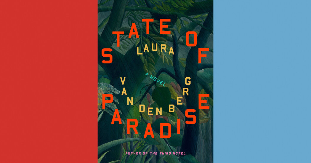 Book Review: ‘State of Paradise,’ by Laura van den Berg Book Review: ‘State of Paradise,’ by Laura van den Berg