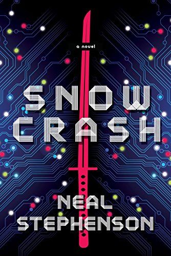 Snow Crash, by Neal Stephenson